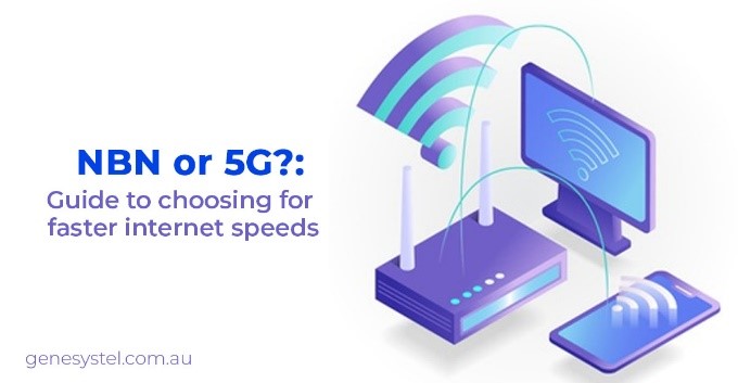 NBN or 5G? A Guide to Choose Faster Internet Connection