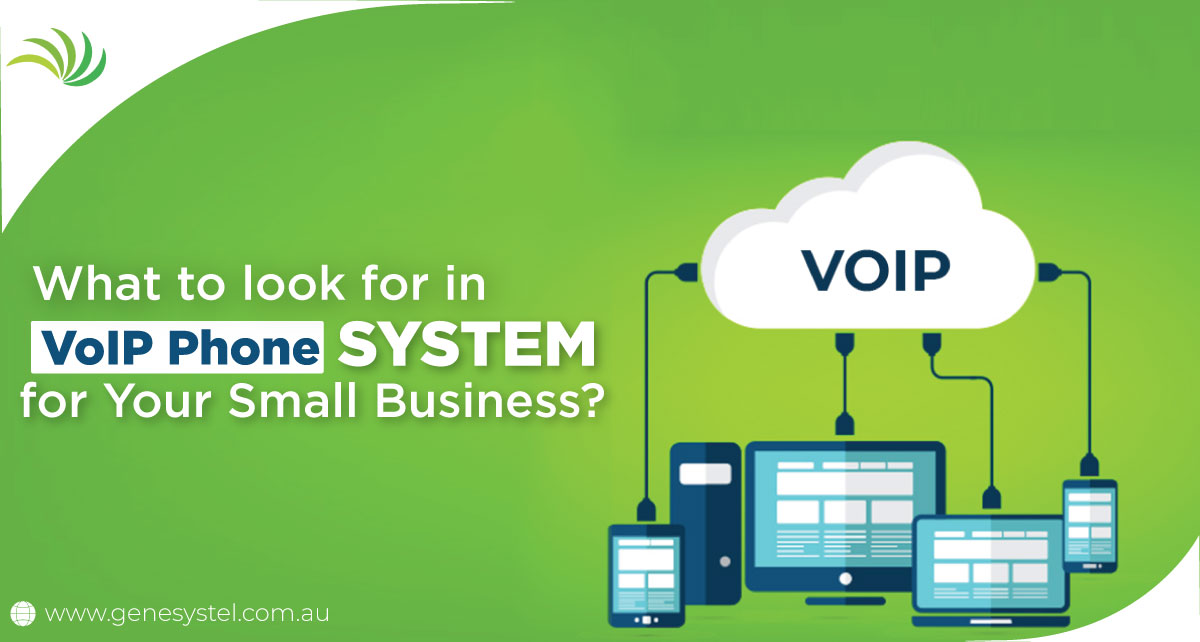 What to Look for in VoIP Phone System for Your Small Business